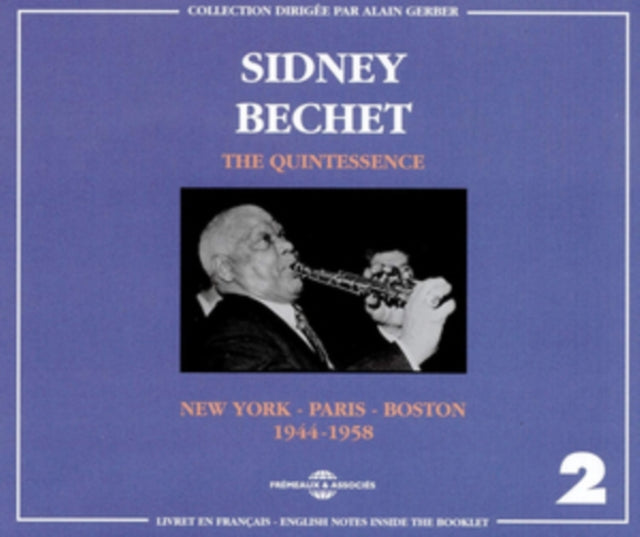 Sidney Bechet: The Quintessence, Vol. 2 (new York - Paris - Boston) 1944-1958