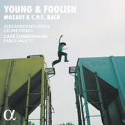 Young & Foolish Mozart & C.p.e. Bach