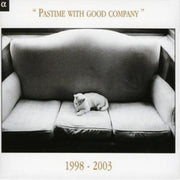 Pastime With Good Company 1998-2003