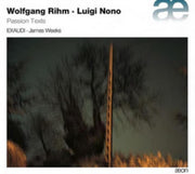 Passion Texts - Music By Wolfgang Rihm &