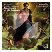 Splendours Of The Gonzaga. Sacred Music