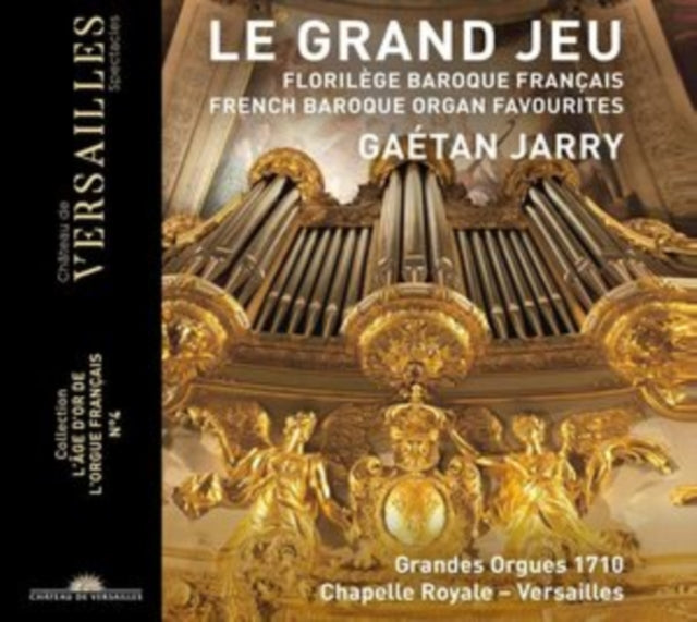 Le Grand Jeu. French Baroque Organ Favou