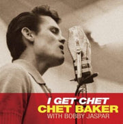 I Get Chet Clear Vinyl
