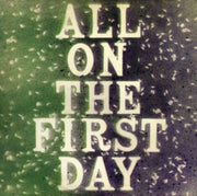 All On The First Day