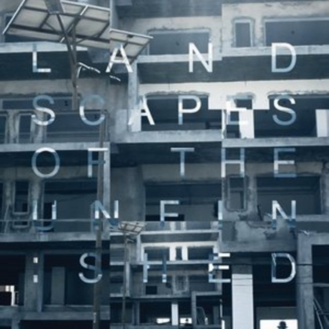 Landscapes Of The Unfinished
