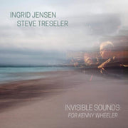 Invisible Sounds For Kenny Wheeler