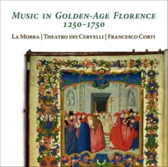 Music In Golden-age Florence 1250-1750
