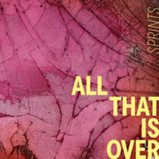 All That Is Over