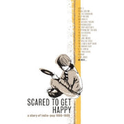 Scared To Get Happy - A Story Of Indie P