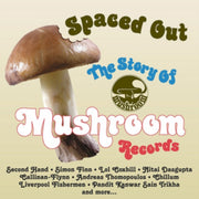 Spaced Out The Story Of Mushroom Records