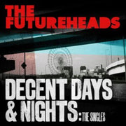 Decent Days & Nights The Singles