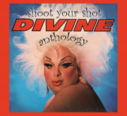 Shoot Your Shot The Divine Anthology