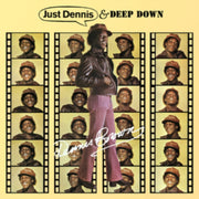 Just Dennis / Deep Down Expanded Edition
