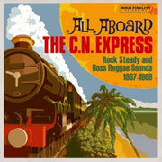 All Aboard The C.n. Express Rock Steady