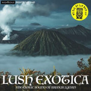 Lush Exotica - The Exotic Sound Of Arthu