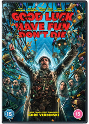 Good Luck. Have Fun. Dont Die