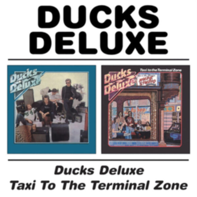 Ducks Deluxe / Taxi To The Terminal Zone