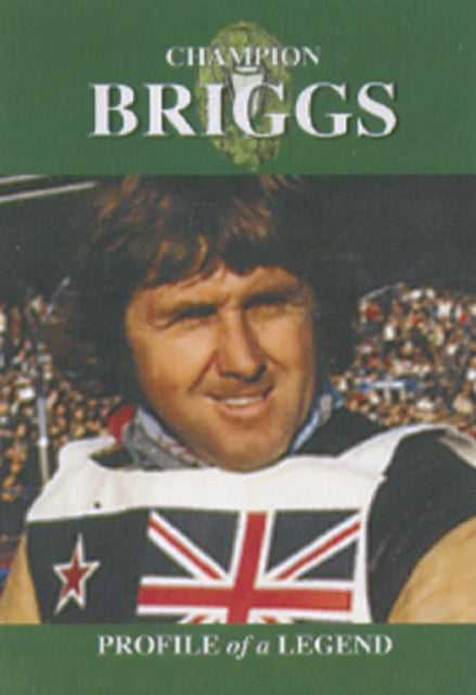 Champion Briggs - Profile Of A Legend