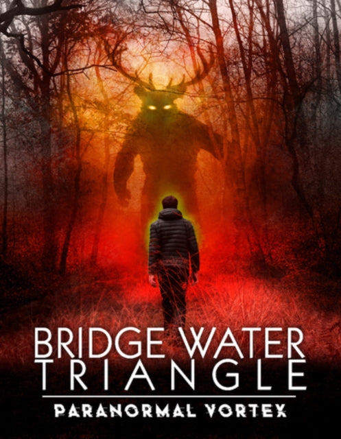 Bridgewater Triangle Paranormal Vortex