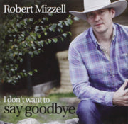 I Dont Want To Say Goodbye
