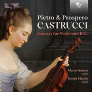 Pietro & Prospero Castrucci Sonatas For