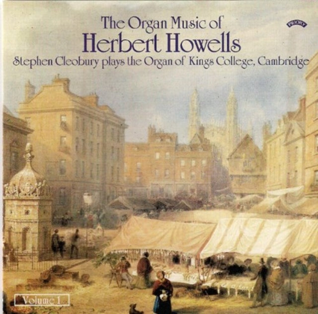 The Organ Music Of Herbert Howells Vol 1