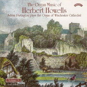 The Organ Music Of Herbert Howells Vol 3