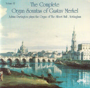 Complete Organ Sonatas Of Gustav Merkel