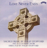 Love Never Ends - Sacred Music By Philip