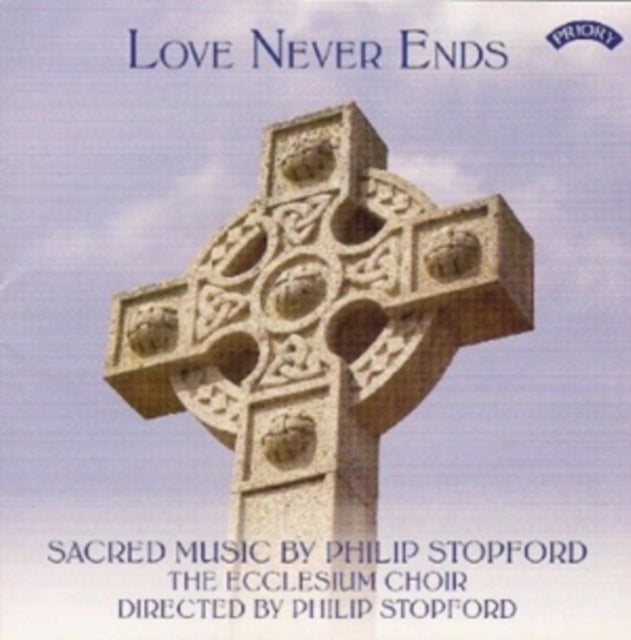 Love Never Ends - Sacred Music By Philip