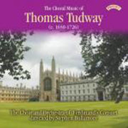 The Choral Music Of Thomas Tudway C.1650