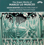 The Organ Works Of Marco Lo Muscio / The