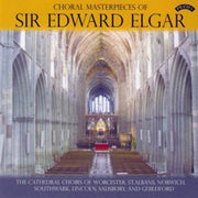 Choral Masterpieces Of Sir Edward Elgar