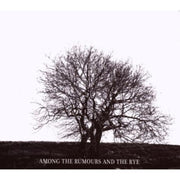 Among The Rumours And The Rye