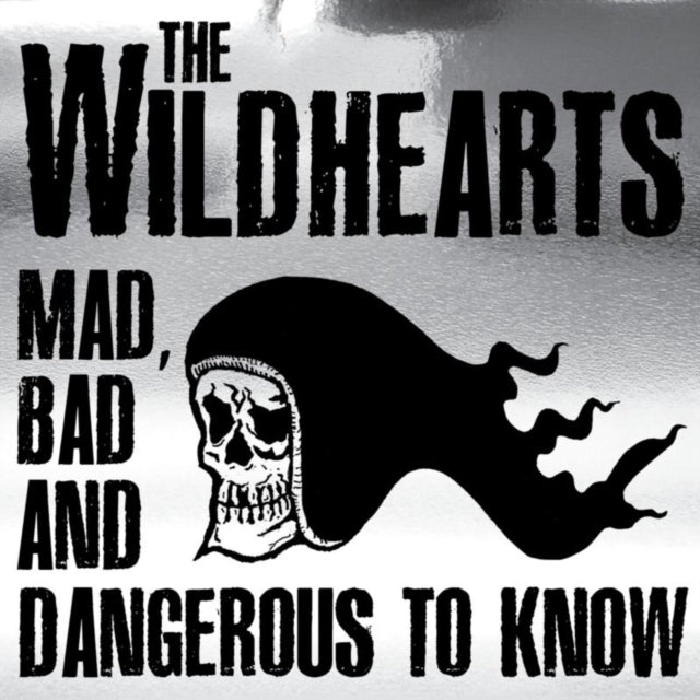 Mad Bad And Dangerous To Know