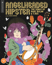 Angelheaded Hipster The Songs Of Marc Bo