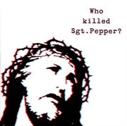 Who Killed Sgt Pepper