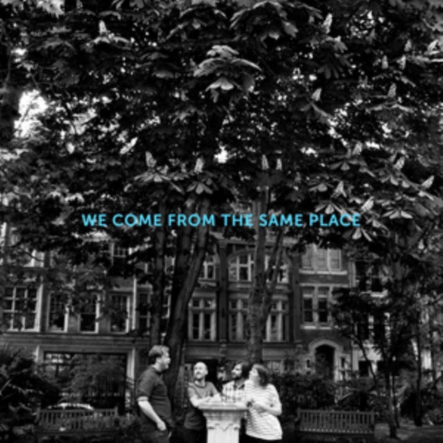 We Come From The Same Place