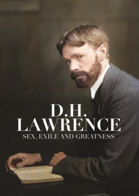 D H Lawrence / Sex. Exile And Greatness