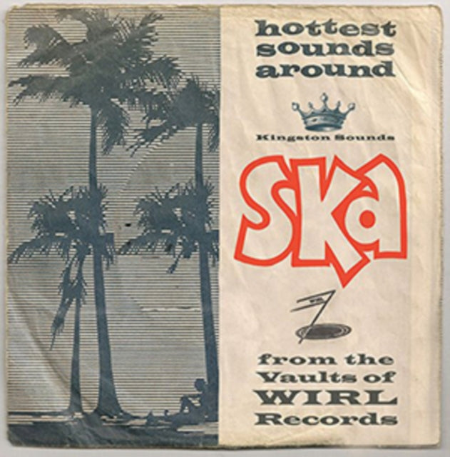 Ska From The Vaults Of Wirl Records