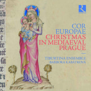 Cor Europae. Christmas In Mediaeval Prag