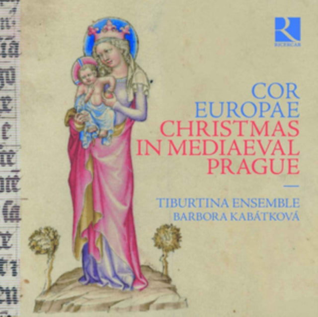 Cor Europae. Christmas In Mediaeval Prag