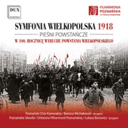 Sewen. Wielkopolska 1918 Symphony. Songs