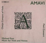 Amavi - Michael East Music For Viols And