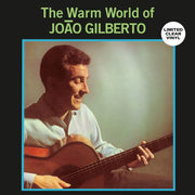 Warm World Of Joao Gilberto Clear Vinyl