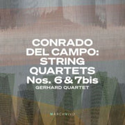 Conrado Del Campo String Quartets Nos. 6