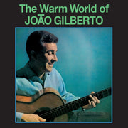 The Warm World Of Joao Gilberto +5 Bonus