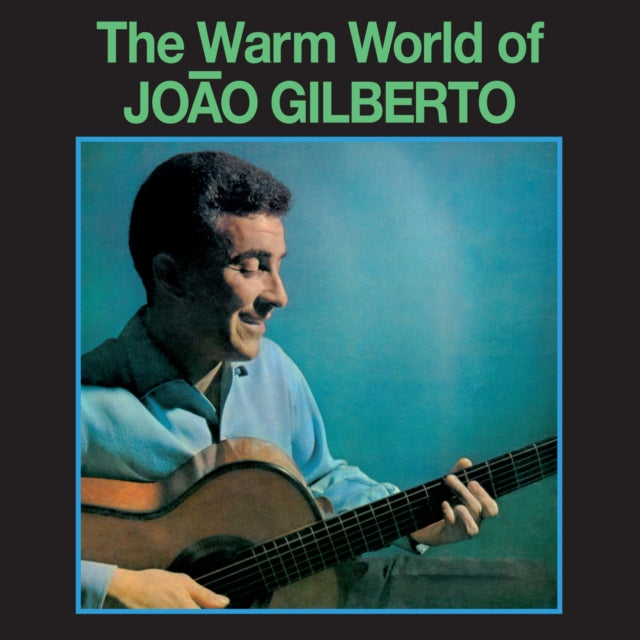 The Warm World Of Joao Gilberto +5 Bonus