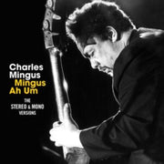 Mingus Ah Hum - The Original Mono & Ster