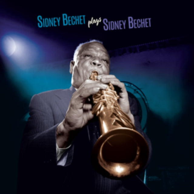 Plays Sidney Bechet +4 Bonus Tracks Blue